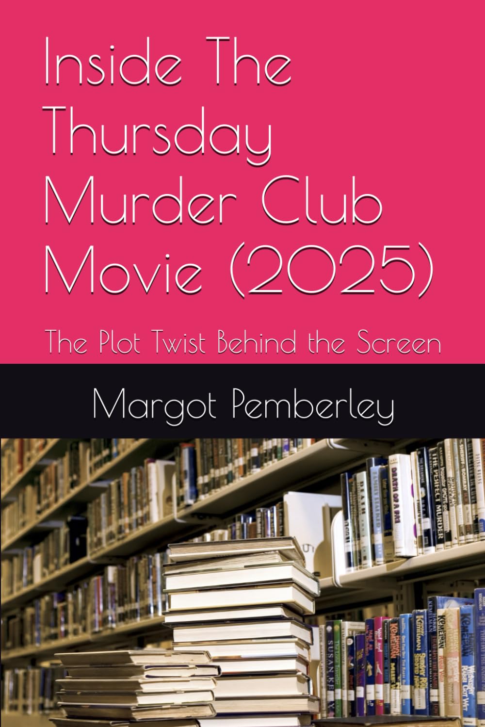 Inside The Thursday Murder Club Movie (2025): The Plot Twist Behind the Screen