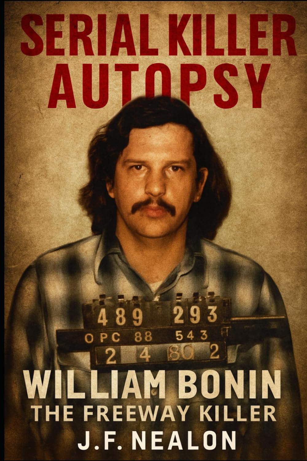 Serial Killer Autopsy: William Bonin, The Freeway Killer