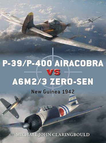 P-39/P-400 Airacobra vs A6M2/3 Zero-sen: New Guinea 1942 (Duel, 87)