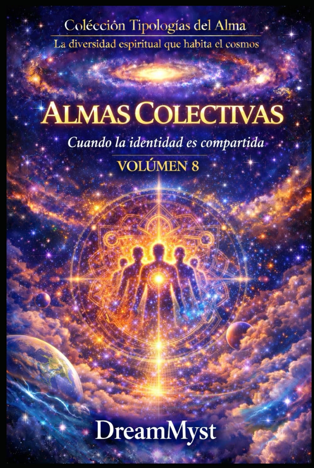 Colección Tipologías del Alma: La diversidad espiritual que habita el cosmos: Volumen 8 - Almas Colectivas: Cuando la identidad es compartida