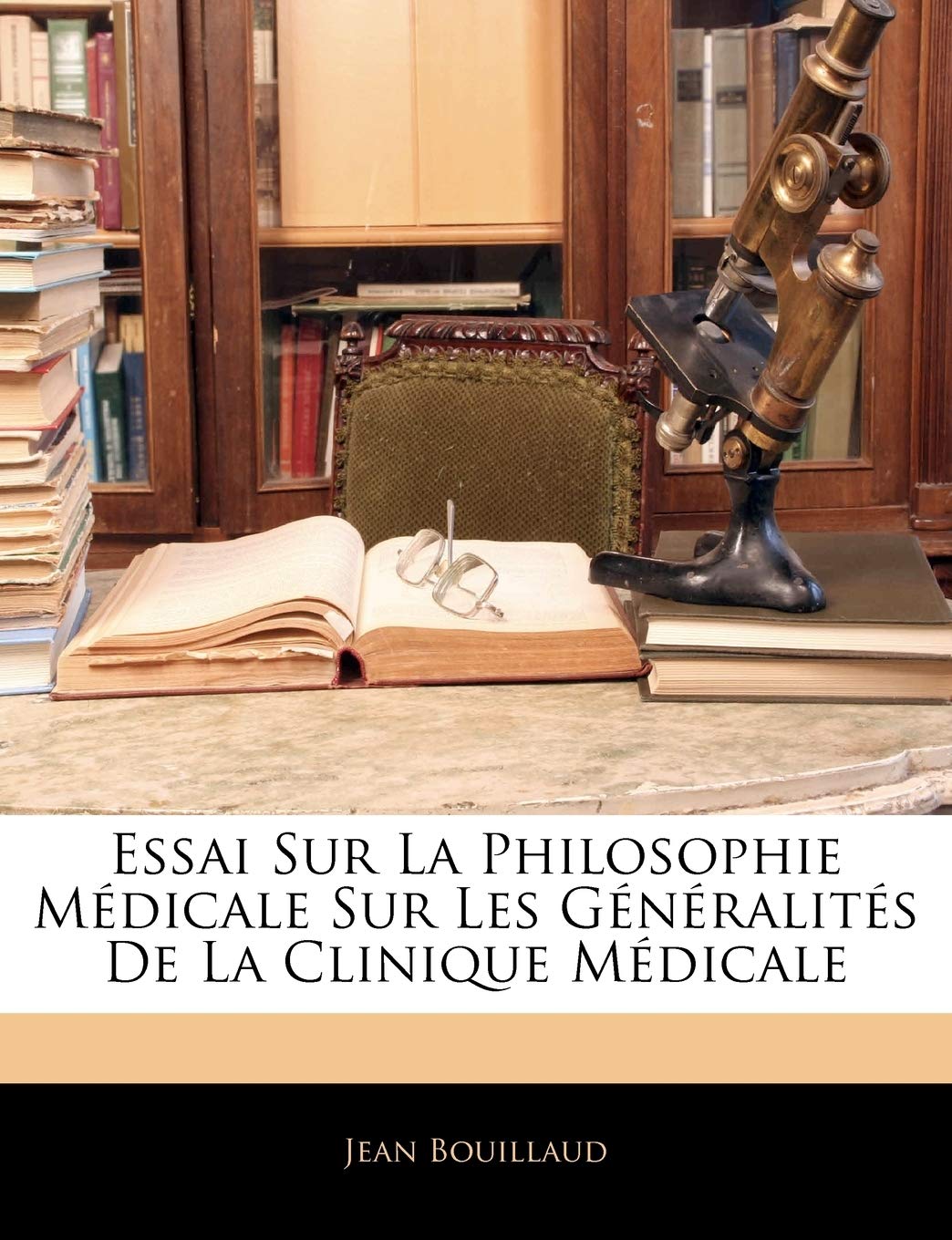 Essai Sur La Philosophie Médicale Sur Les Généralités De La Clinique Médicale