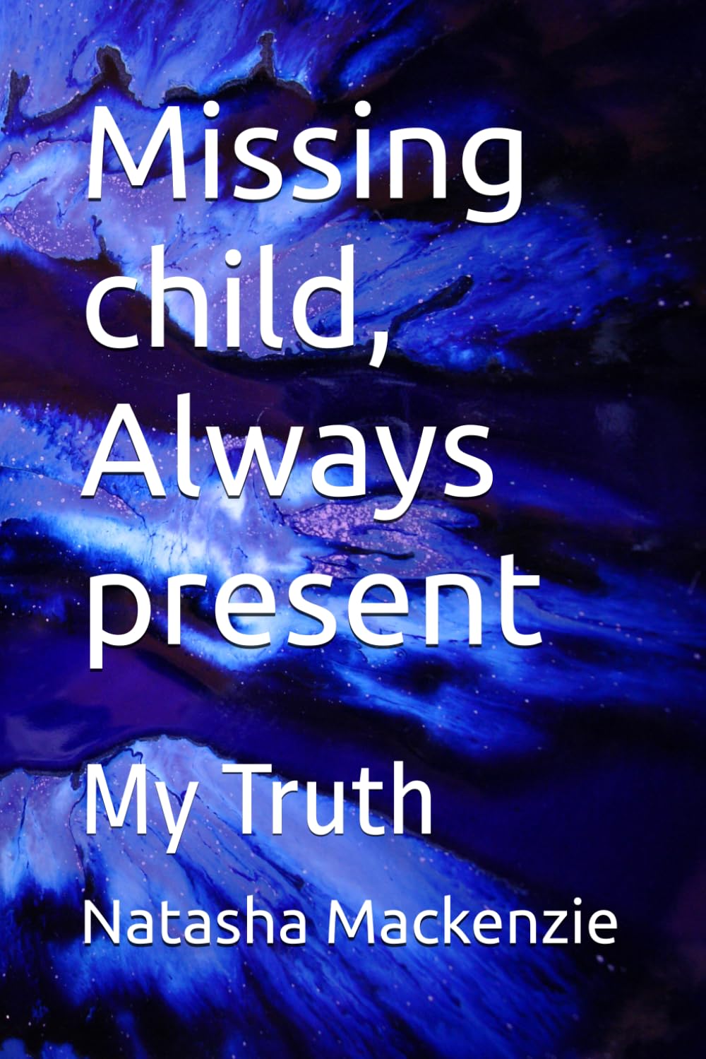 Missing child, Always present: My Truth