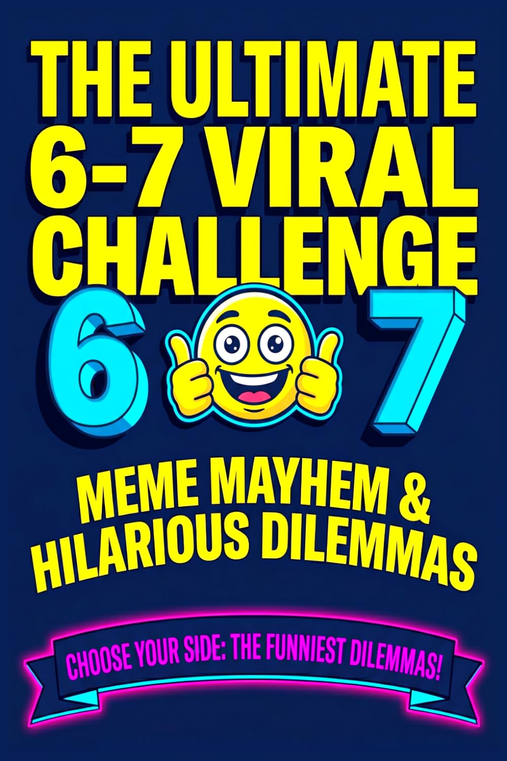 The Ultimate 6-7 Viral Challenge: Meme Mayhem & Hilarious Dilemmas