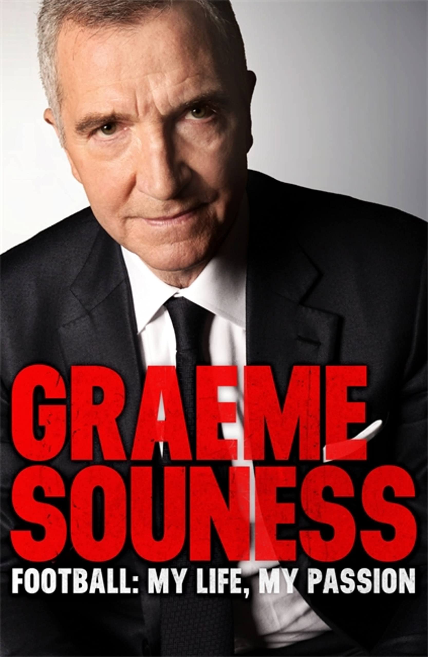 Graeme Souness – Football My Life My Passion