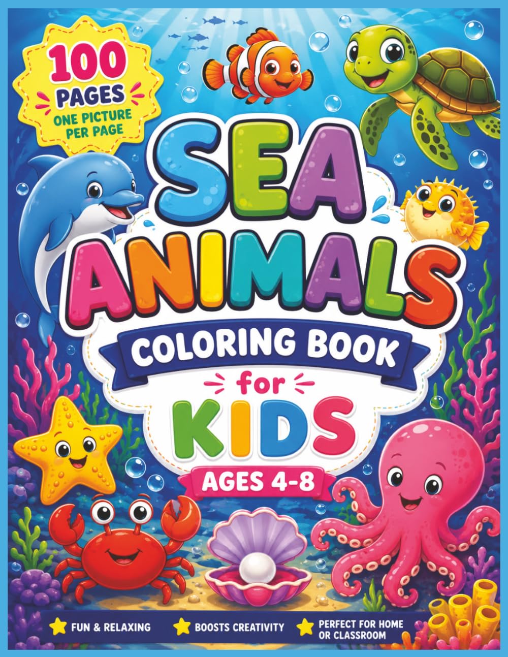 Sea Animals Coloring Book for Kids Ages 4-8: Fun and Easy Ocean Creatures to Color for Little Explorers