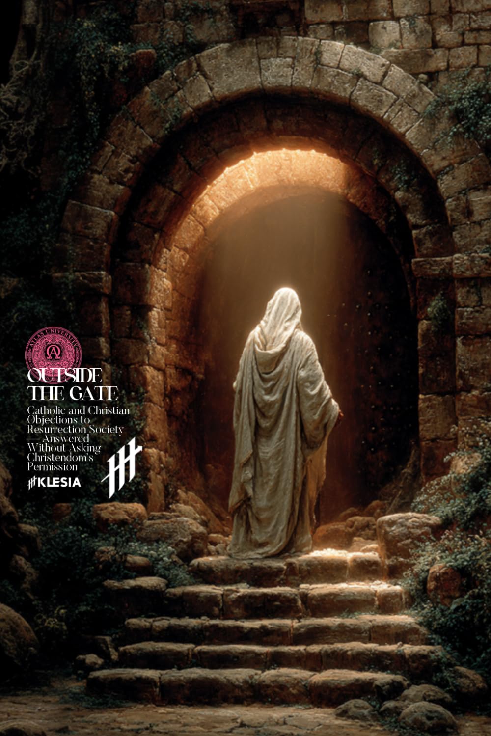 Outside the Gate: Catholic and Christian Objections to Resurrection Society — Answered Without Asking Christendom’s Permission