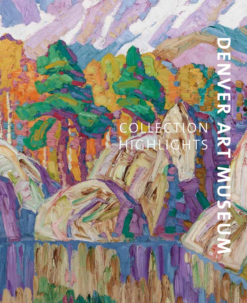 Denver Art Museums: 9781785513725: Collection Highlights