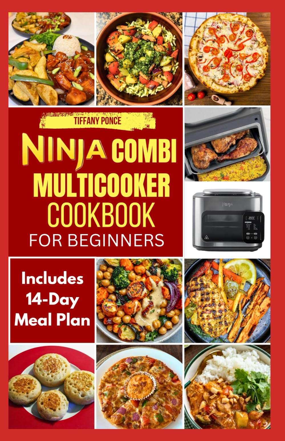NINJA COMBI MULTICOOKER COOKBOOK FOR BEGINNERS: Easy, Nutritious, Tasty Ninja Combi Recipes for Making Combi Meals, Combi Crisp, Air Fry & Sauté