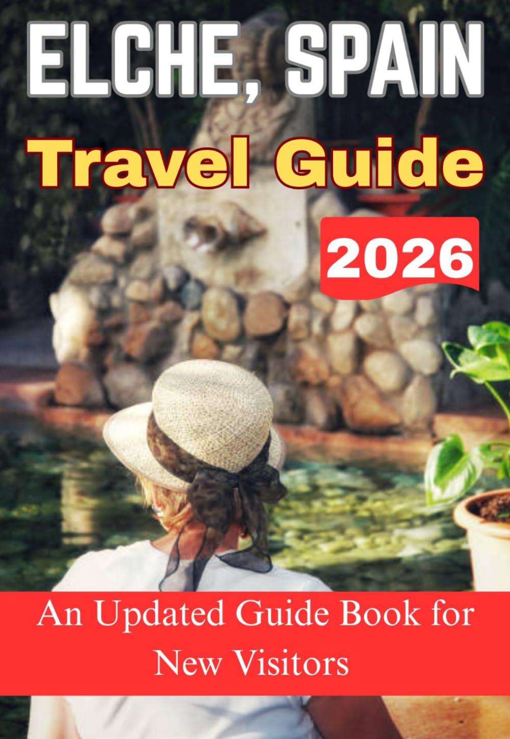 ELCHE, SPAIN TRAVEL GUIDE 2026