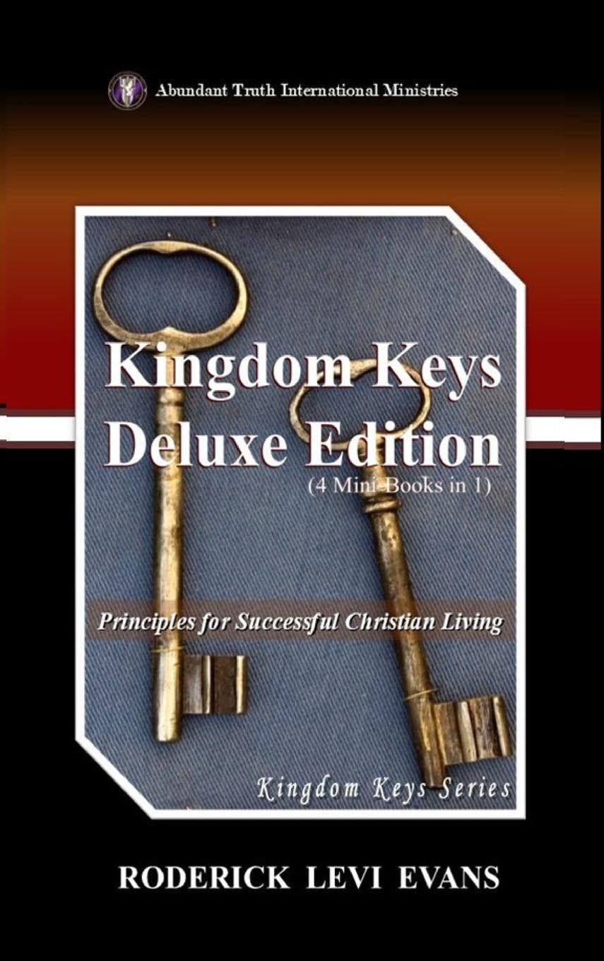 Kingdom Keys Deluxe Edition (4 Mini-Books in 1): Principles for Successful Christian Living (Abundant Truth Deluxe Editions)