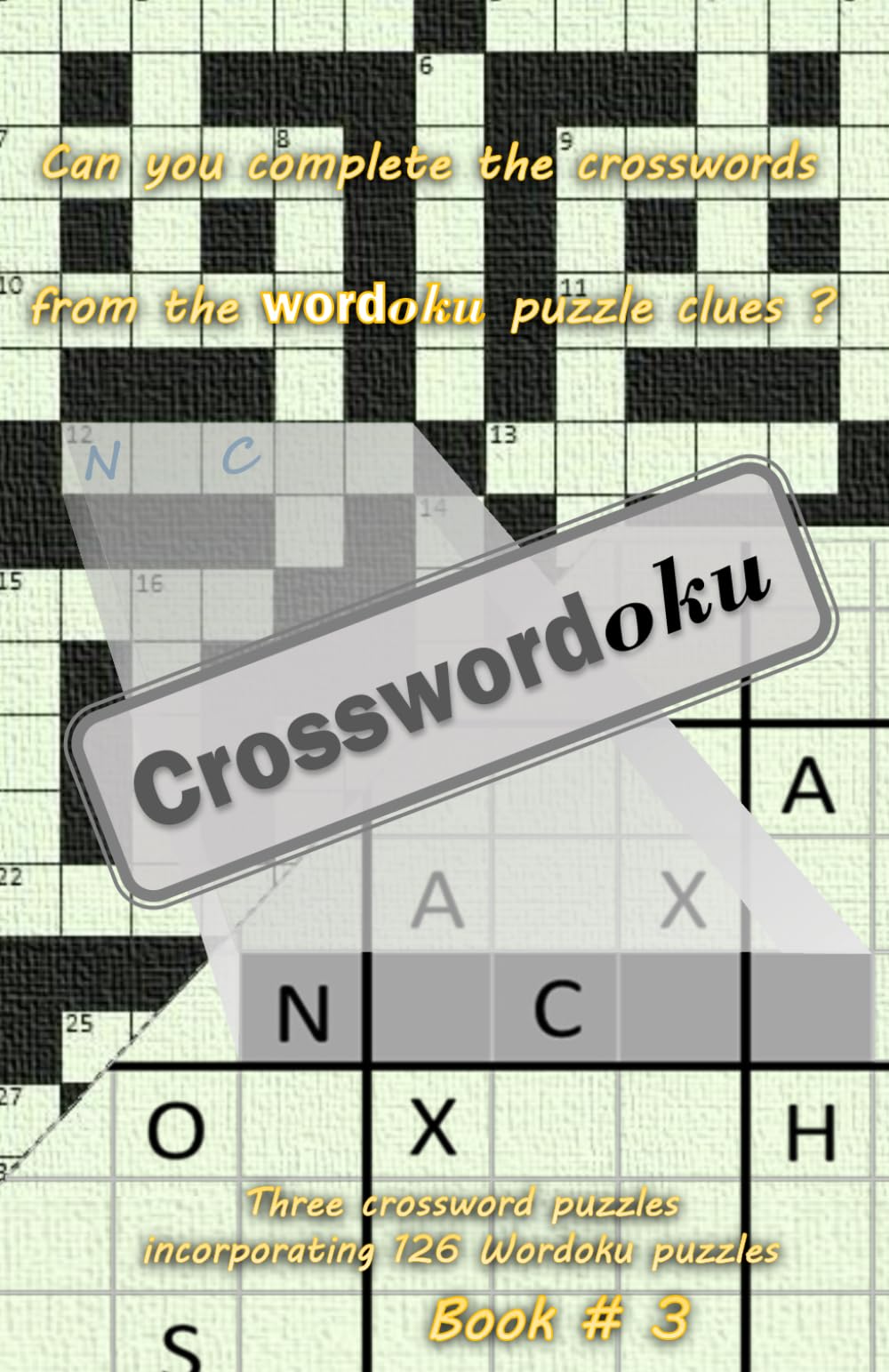 CrosswordOku – Crosswords with WordOku clues - Book # 3: Three crosswords to solve with 126 challenging WordOku clues