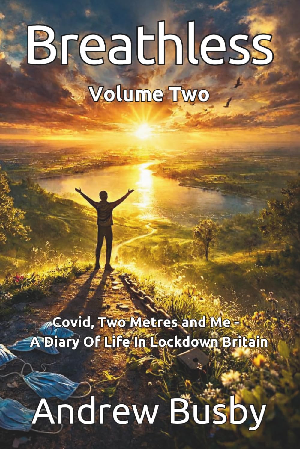 Breathless Volume Two: Covid, Two Metres and Me - A Diary Of Life In Lockdown Britain