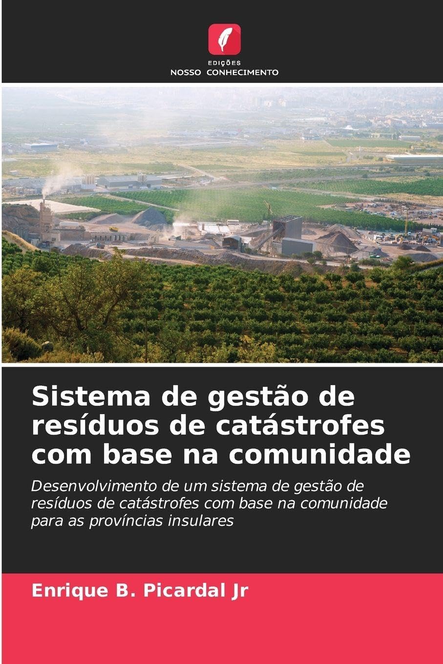 Sistema de gestão de resíduos de catástrofes com base na comunidade: Desenvolvimento de um sistema de gestão de resíduos de catástrofes com base na comunidade para as províncias insulares