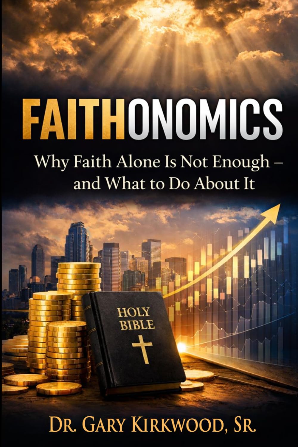 Faithonomics: Why Faith Alone Is Not Enough – and What to Do About It