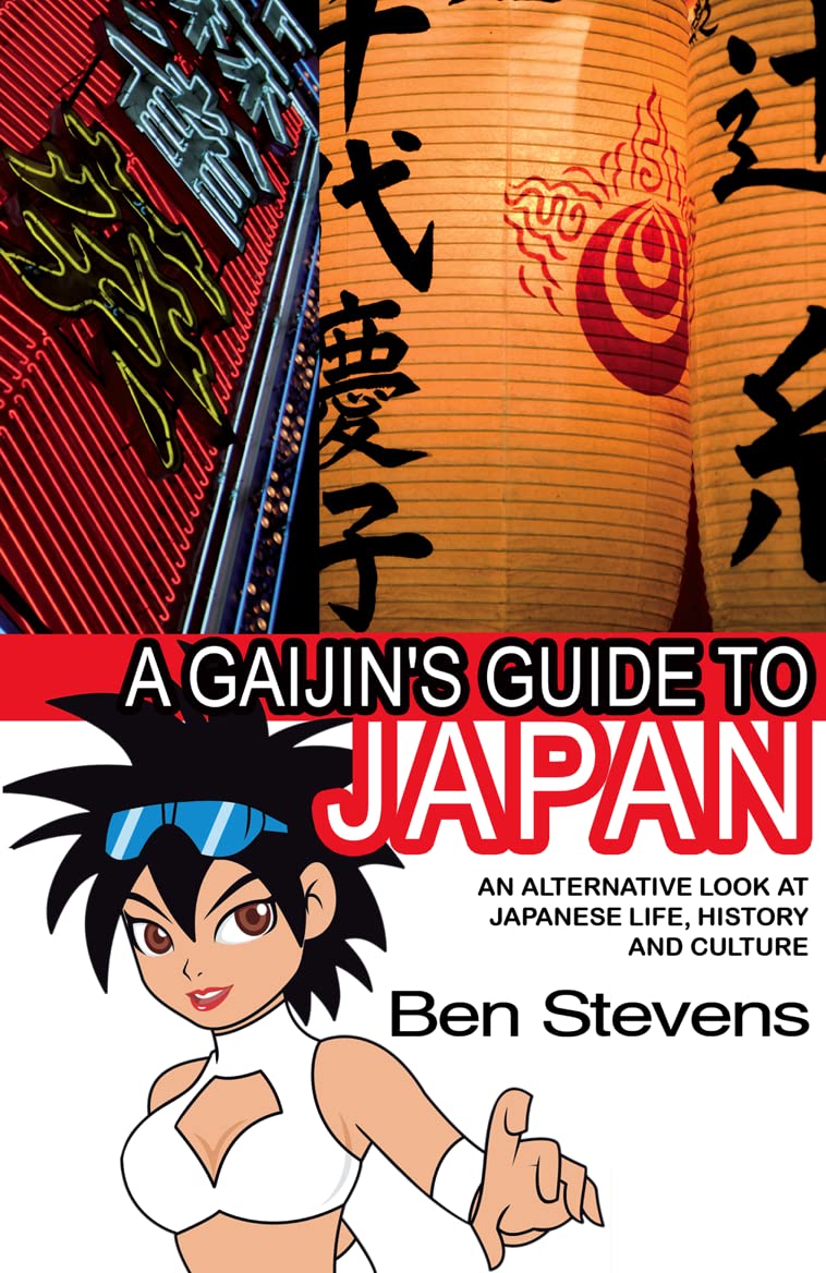 A GAIJIN'S GUIDE TO JAPAN: An alternative look at Japanese life, history and culture