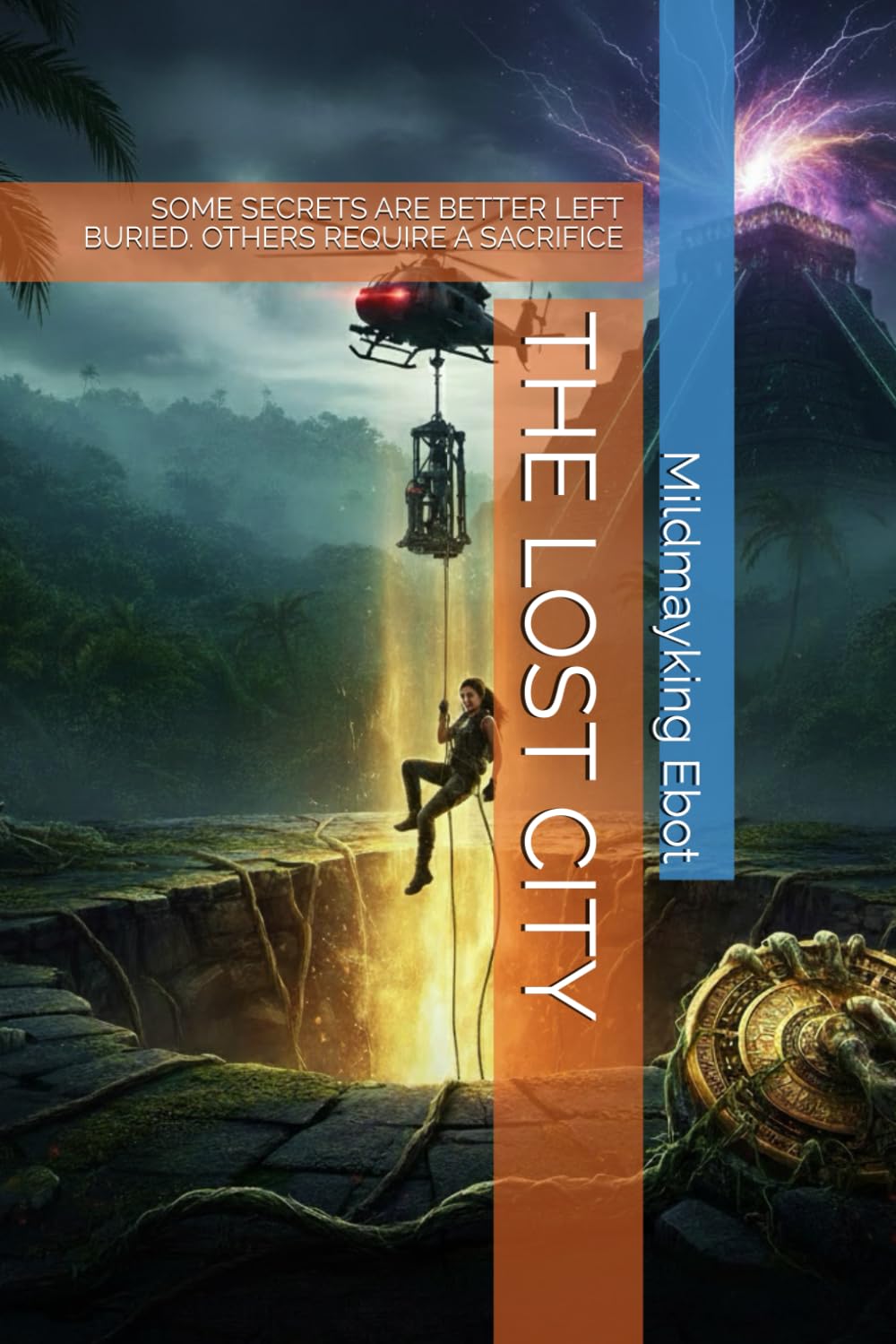 THE LOST CITY: SOME SECRETS ARE BETTER LEFT BURIED. OTHERS REQUIRE A SACRIFICE (Romantic Fantasy, & Mystery Novels)