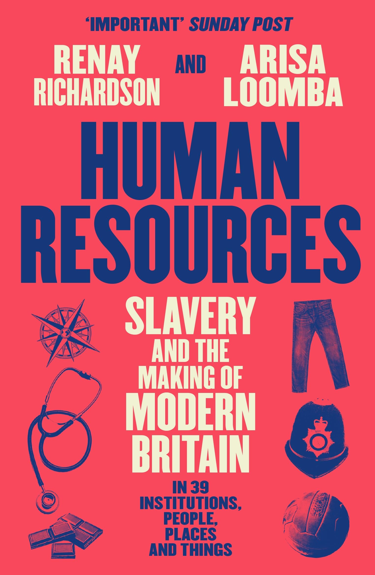 Human Resources : Slavery and the Making of Modern Britain  in 39 Institutions, People, Places and Things