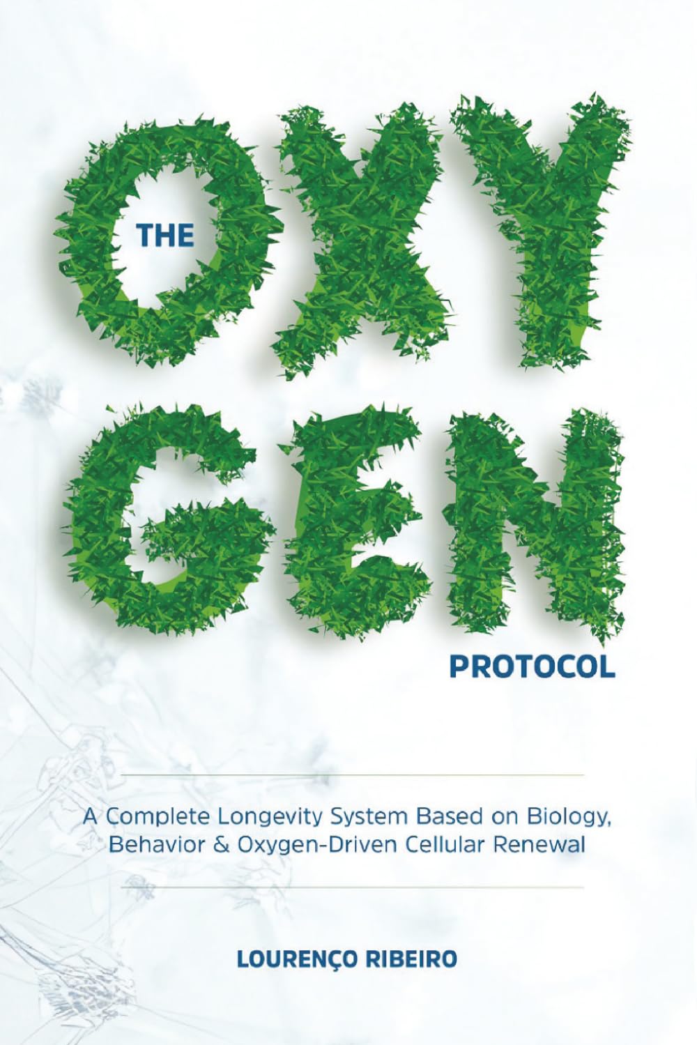 The Oxygen Protocol: A Complete Longevity System Based on Biology, Behavior & Oxygen-Driven Cellular Renewal