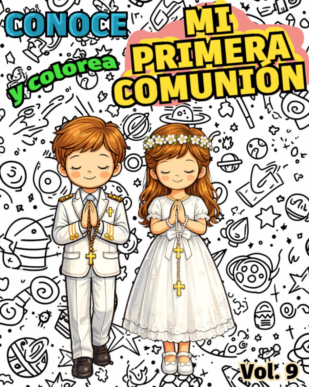 Conoce y colorea MI PRIMERA COMUNIÓN: Libro infantil para colorear católico · Catequesis y educación cristiana para niños (Conoce y Colorea la Fe)