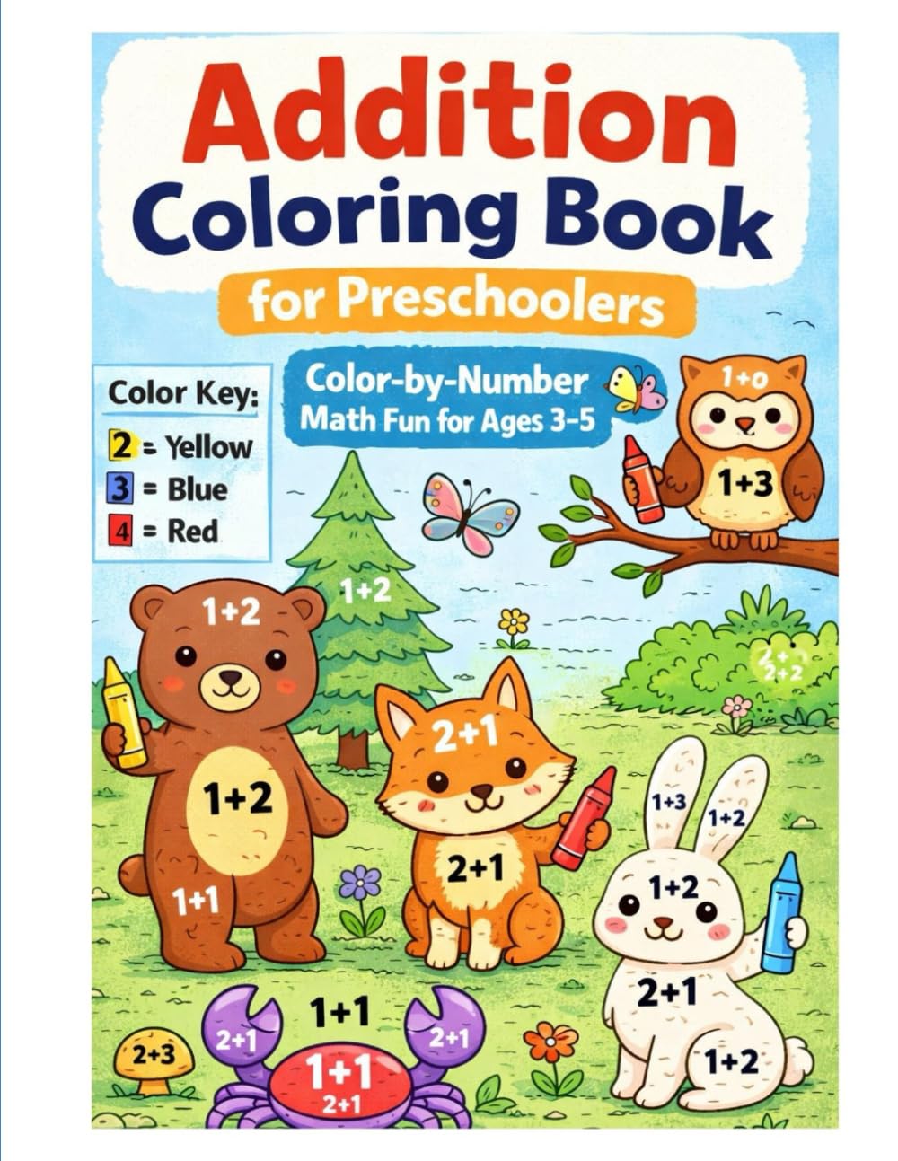 Addition Coloring Book for Preschoolers: Color-by-Number Math Fun for Ages 3–5