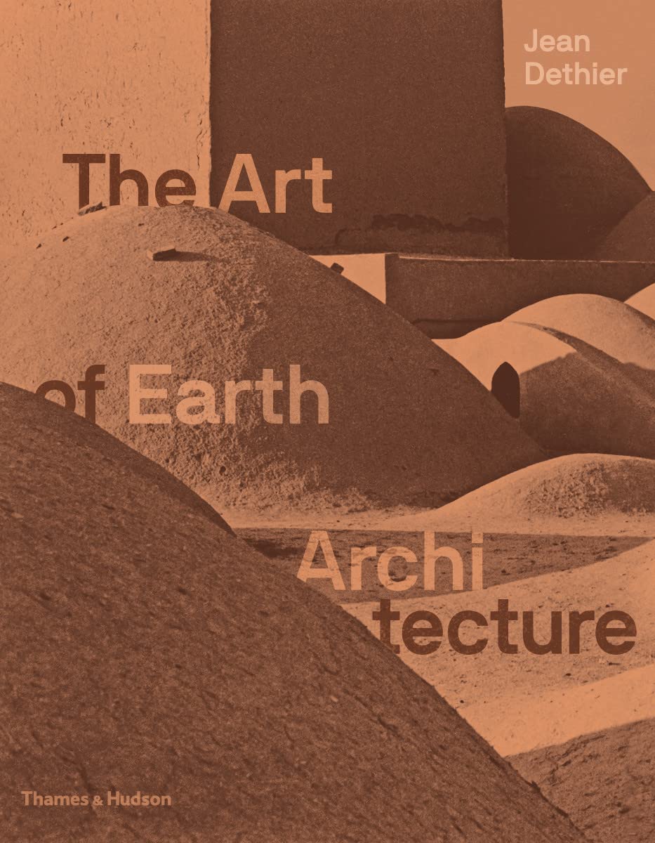 The Art of Earth Architecture by Jean Dethier (Hardback Book)