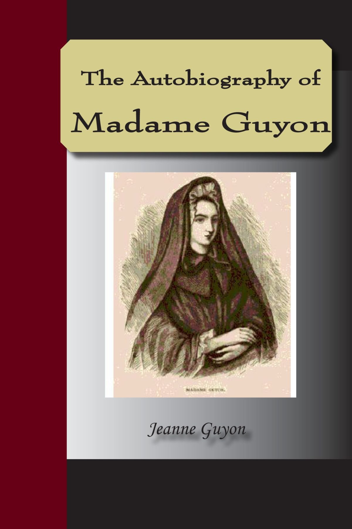 Autobiography Of Madame Guyon