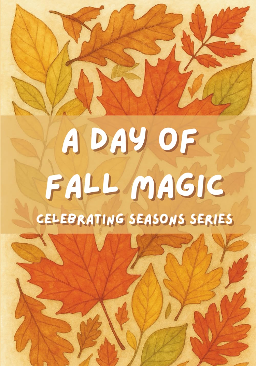 A Day of Fall Magic: Celebrating Seasons Series