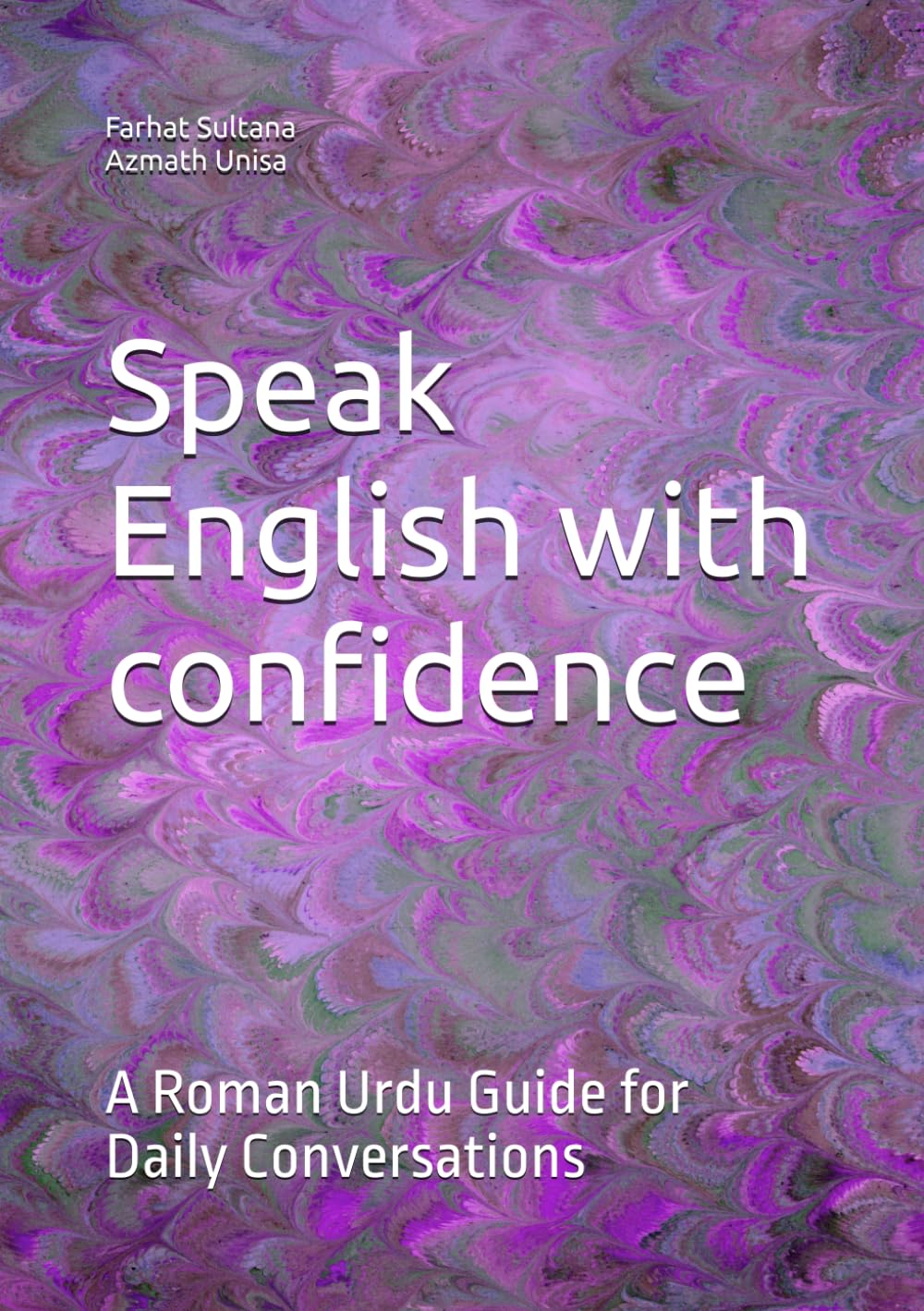 Speak English with confidence: A Roman Urdu Guide for Daily Conversations