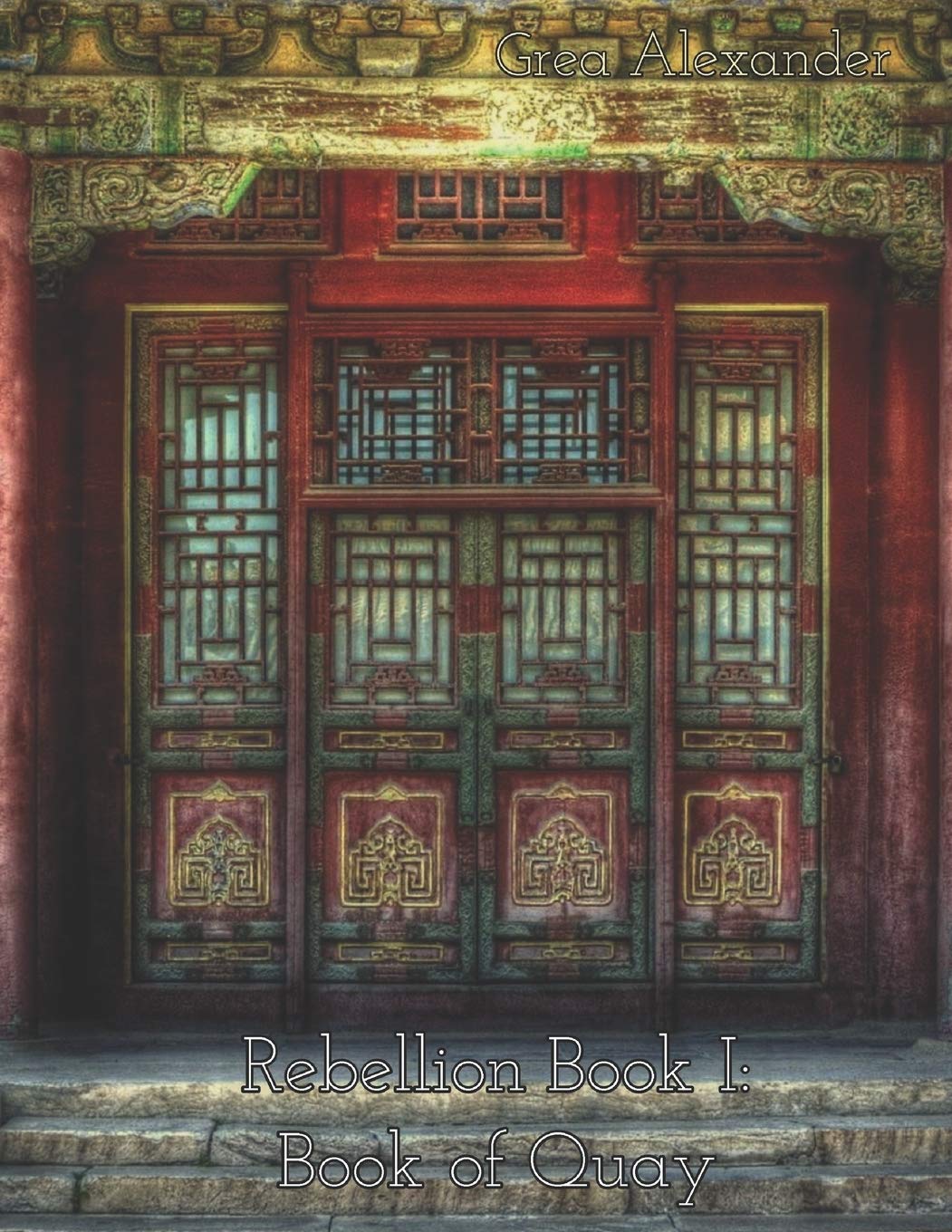 Rebellion Book I: Book of Quay: A steamy romantic historical saga set in Qing Dynasty China: 1