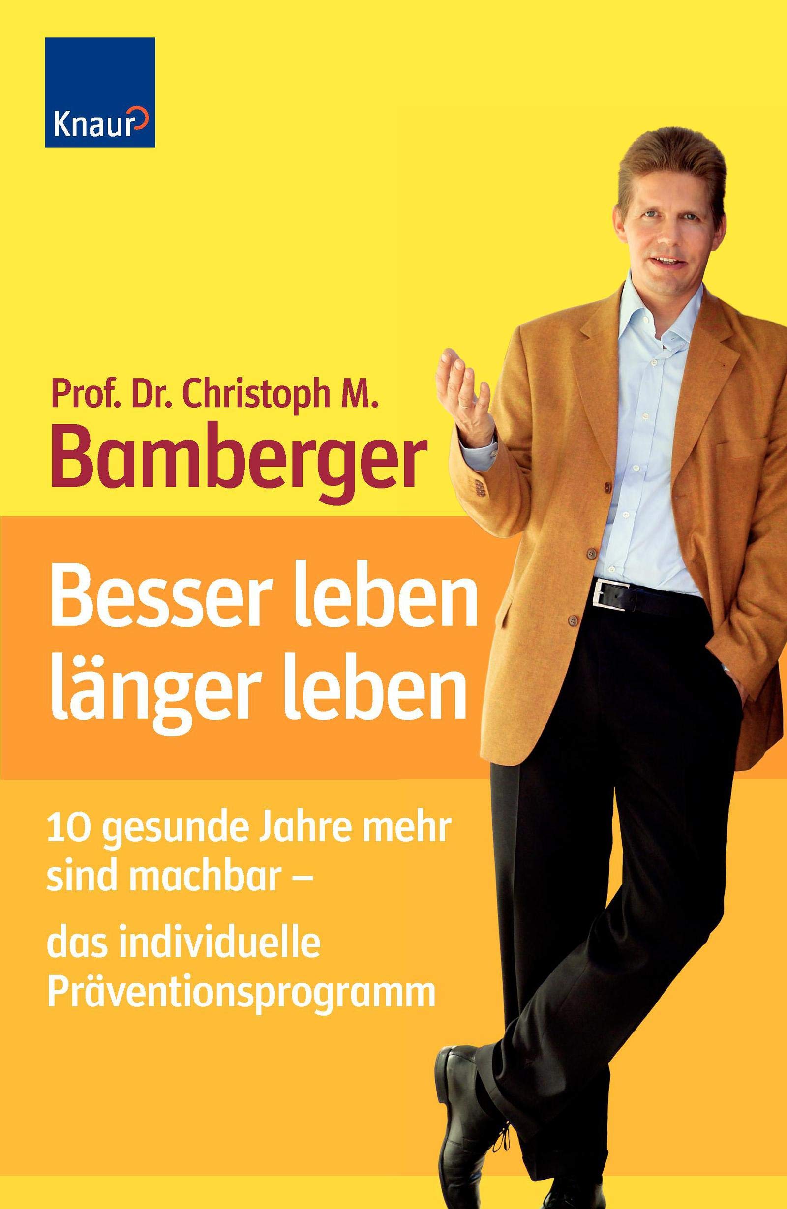 Besser leben - länger leben: 10 gesunde Jahre mehr sind machbar - das ...