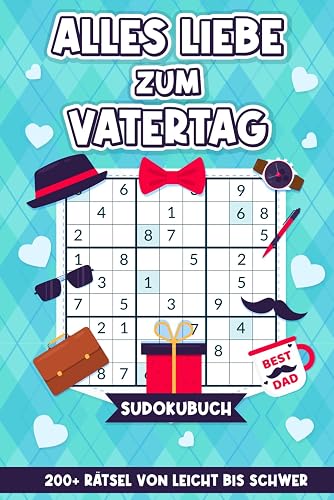 Alles Liebe zum Vatertag – Sudoku: 200+ Rätsel mit Lösungen | Level: Leicht, Mittel und Schwer | Vatertagssgeschenk für Papa