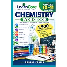 LearnCore Chemistry workbook for Grades 10 11 2026 2027 Essential Concepts, Atomic Structure, Periodicity, Bonding, Stoichiometry, Energetics, Acids ... Answers, Rationales, and Exam Review