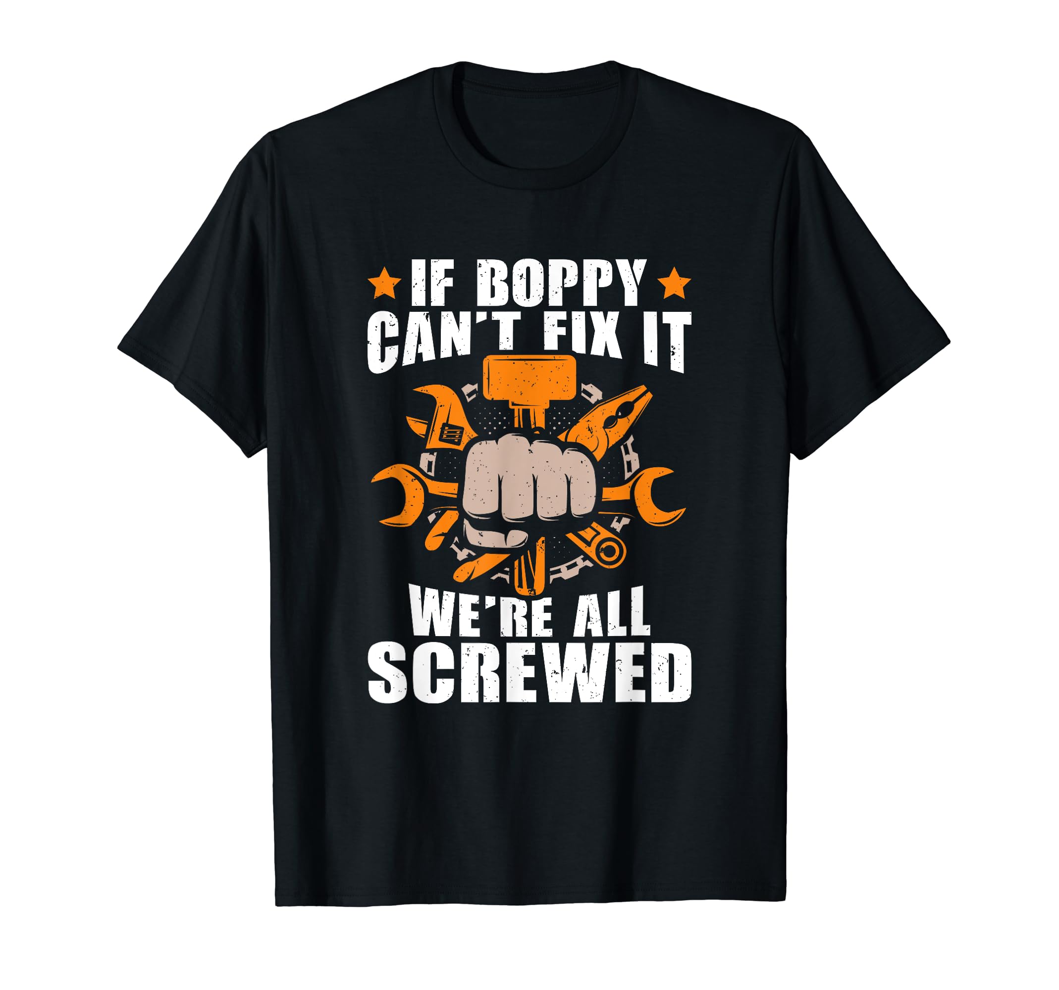 Grandparents Day Apparels Super BoppyGrandpa - If Boppy Can't Fix It We're All Screwed - Boppy T-Shirt