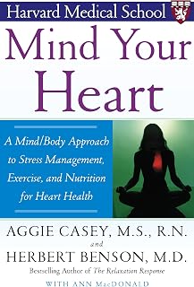Mind Your Heart: A Mind/Body Approach to Stress Management, Exercise, and Nutrition for Heart Health