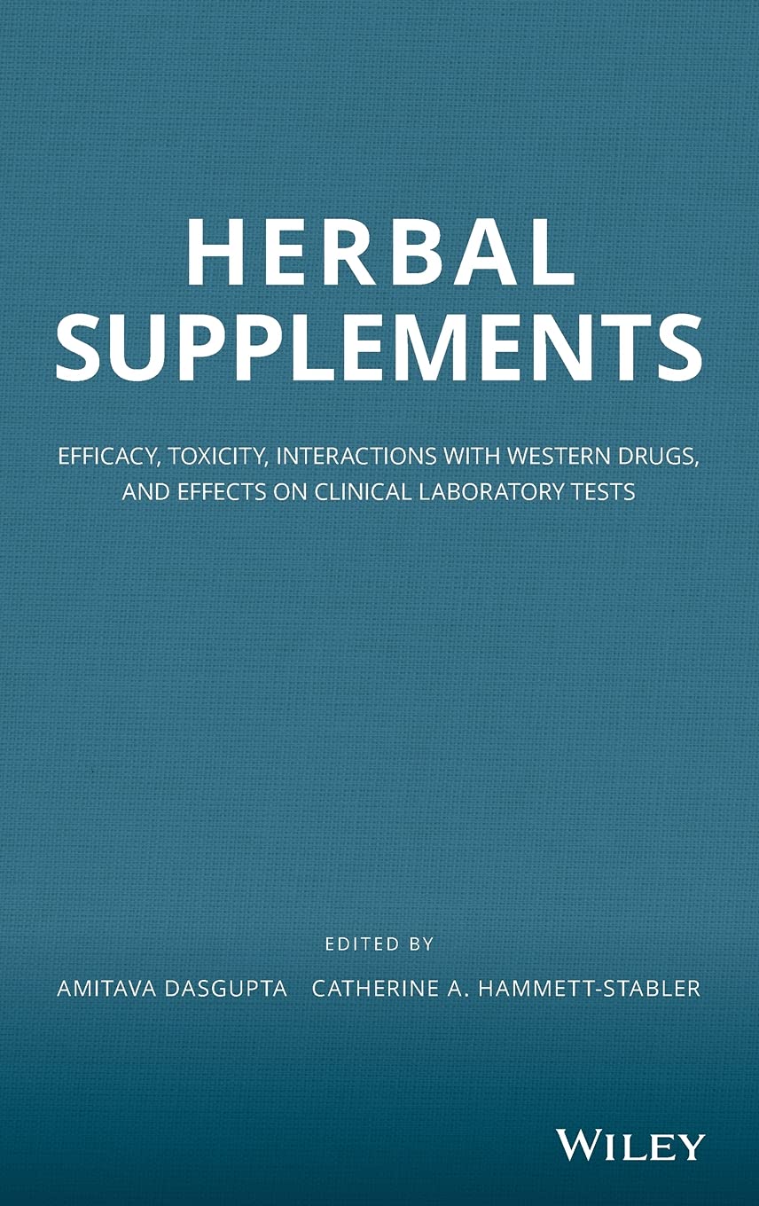 Herbal Supplements: Efficacy, Toxicity, Interactions with Western Drugs, and Effects on Clinical Laboratory Tests Herbal Supplements: Efficacy, Toxicity, Interactions with Western Drugs, and Effects on Clinical Laboratory Tests