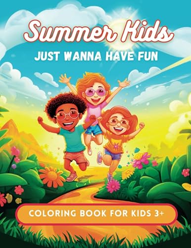 Summer Kids: Just Wanna Have Fun: A coloring book for kids