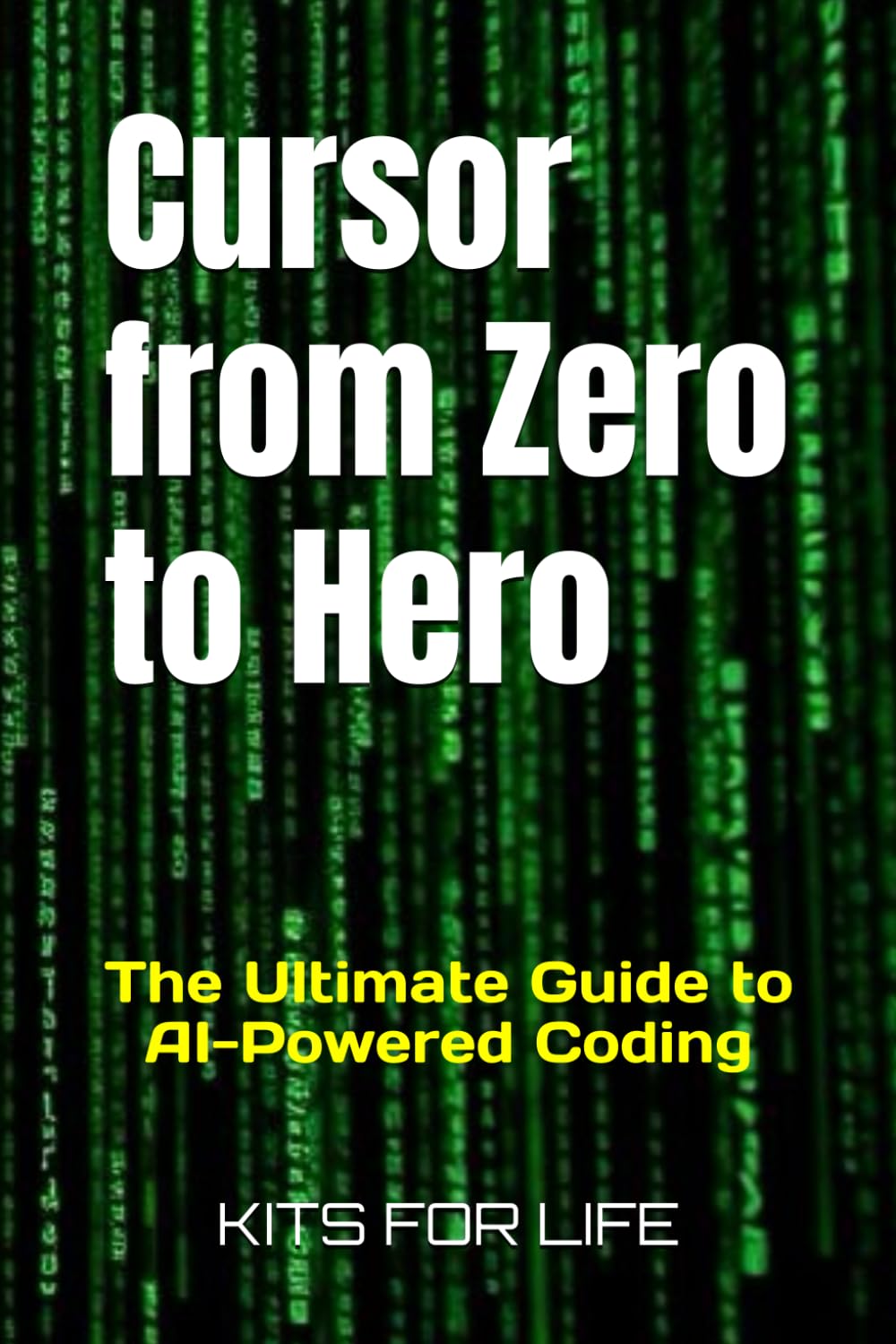 Cursor from Zero to Hero: The Ultimate Guide to AI-Powered Coding