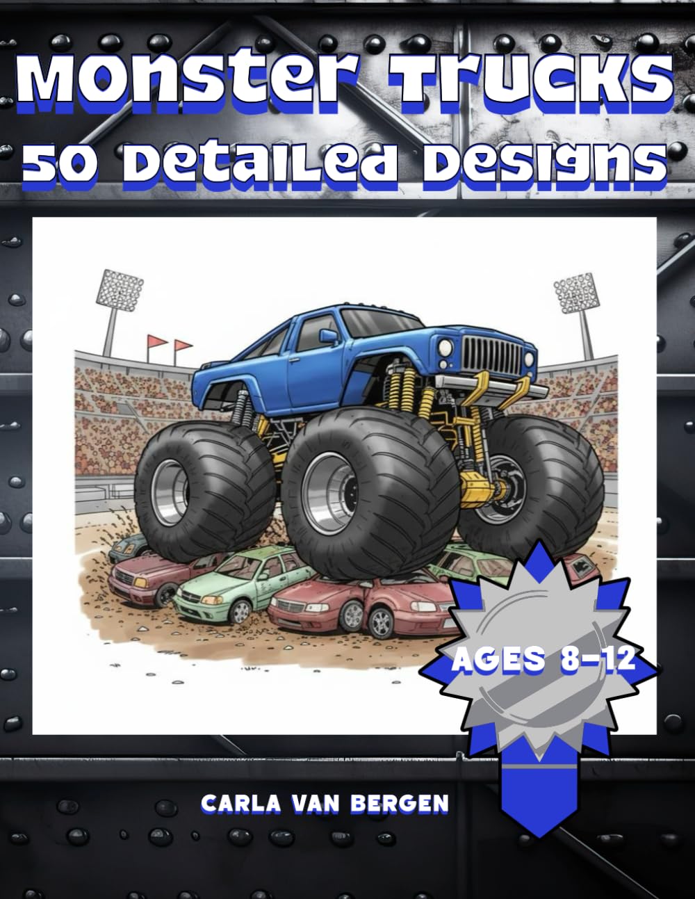 Monster Trucks Coloring Book: A Fun and Action-Packed Coloring Book for Kids Ages 8–12 (Cool Vehicles Coloring Book Series)