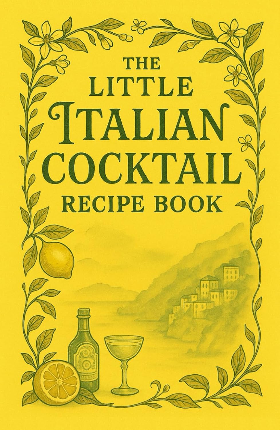 The Little Italian Cocktail Recipe Book: Aperitivo & Spritz Classics from Rome to the Amalfi Coast: Timeless Aperitif, Vermouth, Bellini & Negroni ... by Venice, Florence, Sicily, and more      Hardcover – January 8, 2026