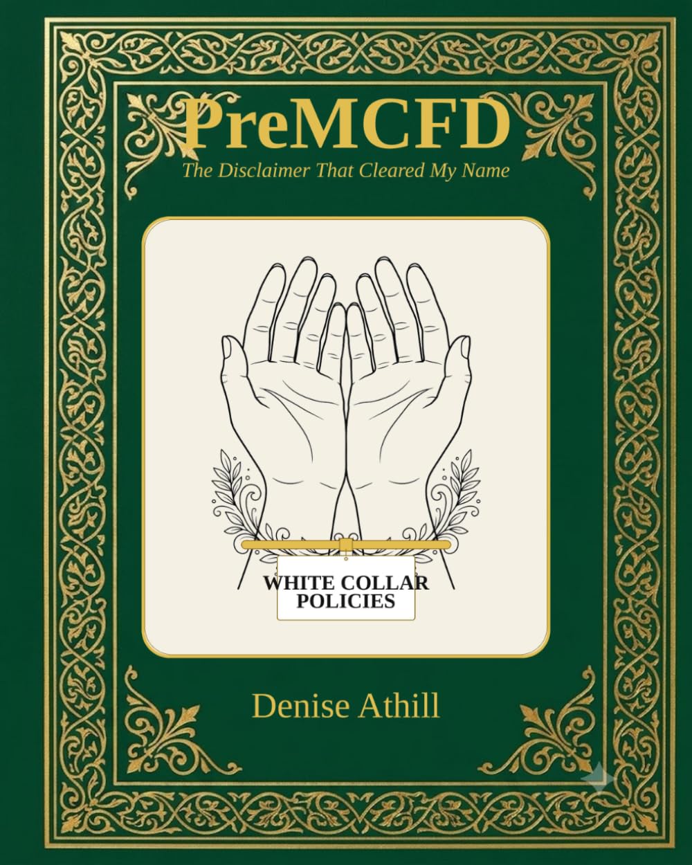 PreMCFD - The Disclaimer That Cleared My Name: White Collar Policies