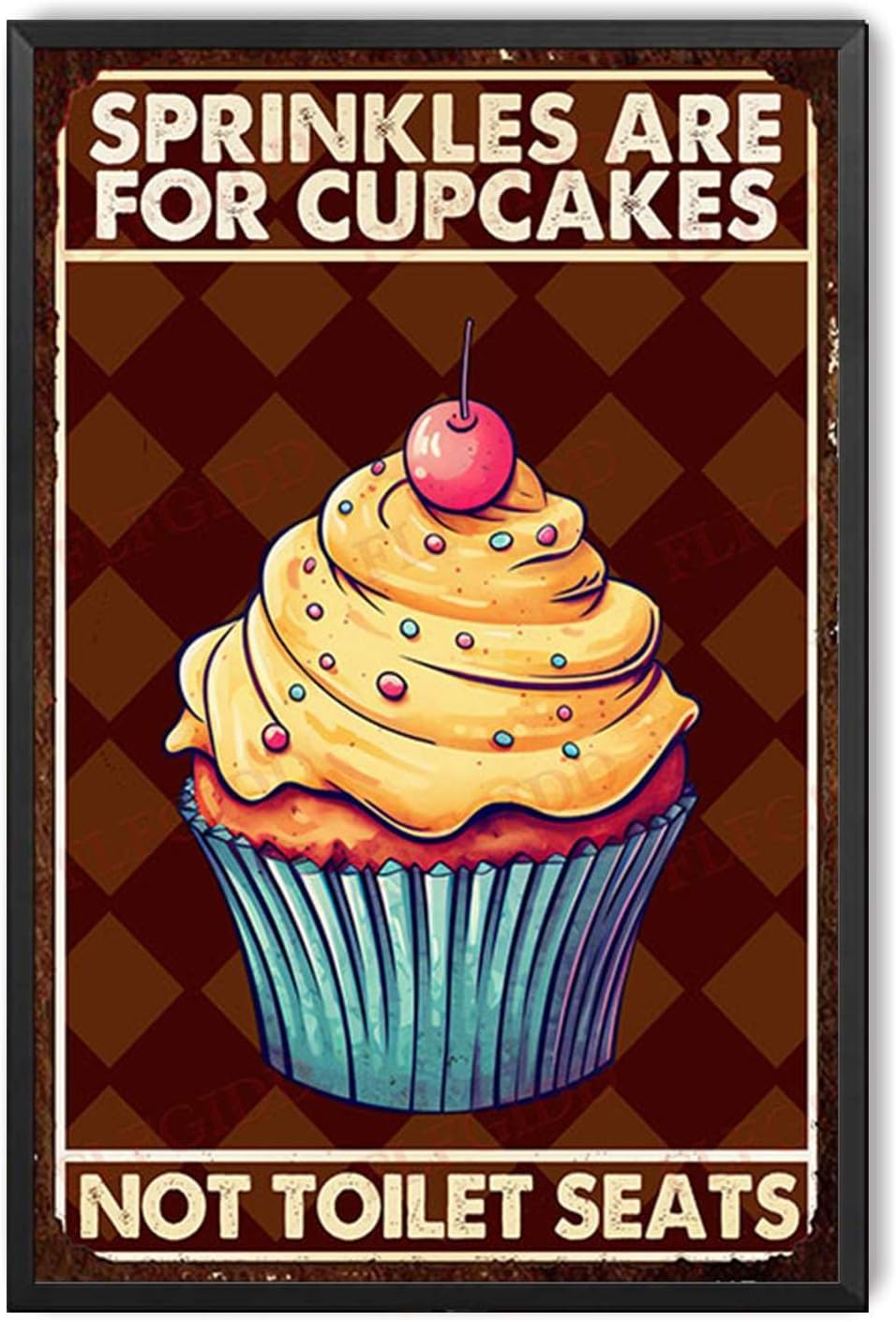 FLFGIDD Tin Sign Bar Baker sprinkles are for cupcakes not toilet seats for Living Room Bedroom Deccor 12x16inch-with Metal Frame