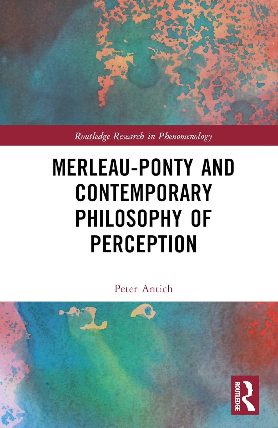 Merleau-Ponty and Contemporary Philosophy of Perception (Routledge Research in Phenomenology)      1st Edition