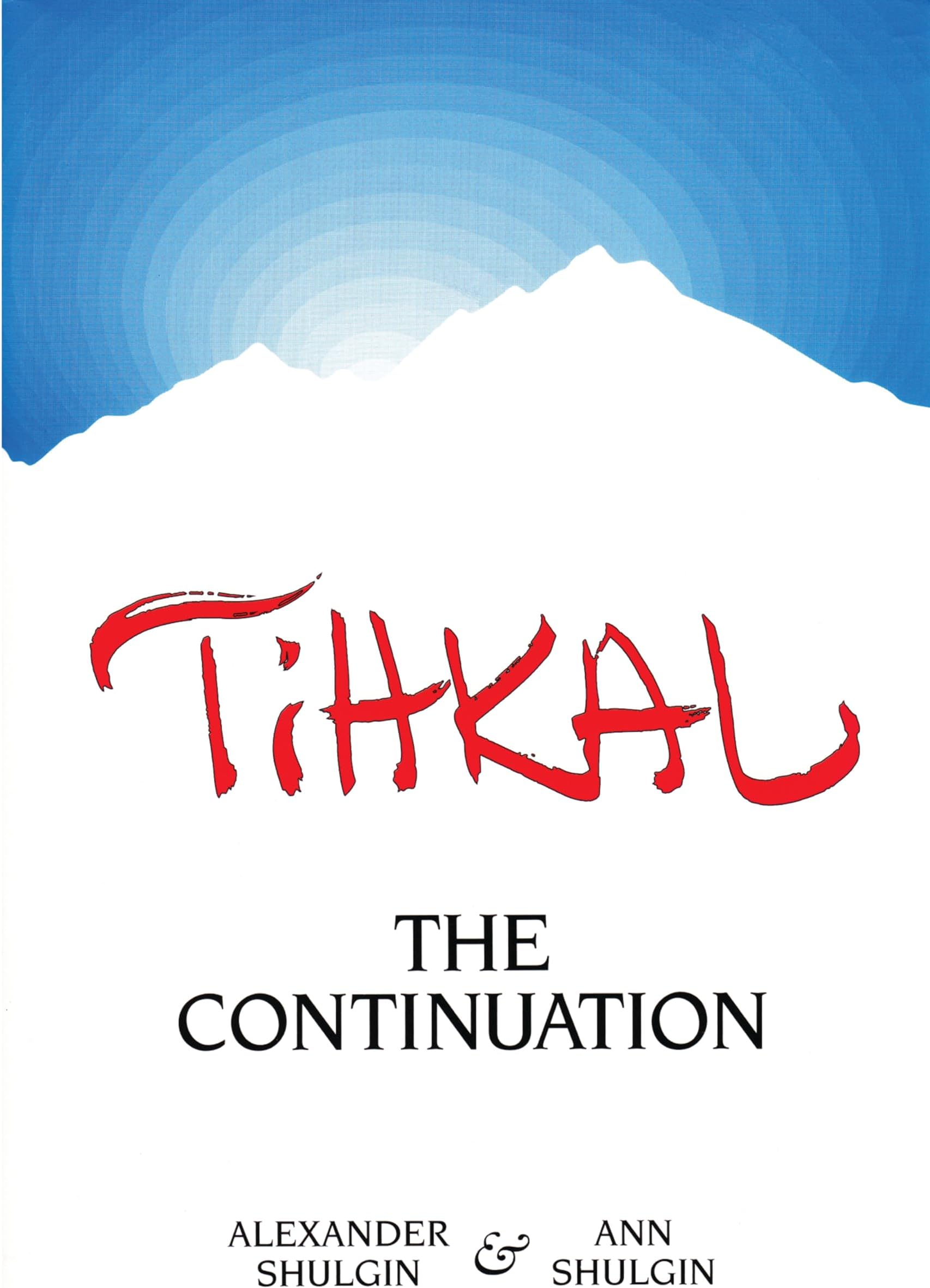 TIHKAL: The Continuation