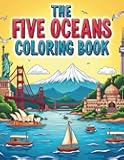 The Five Oceans Coloring Book: Countries and Cities by the Oceans Plus Famous Landmarks