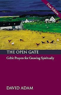 The Open Gate: Celtic Prayers for Growing Spiritually