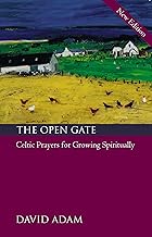 The Open Gate: Celtic Prayers for Growing Spiritually