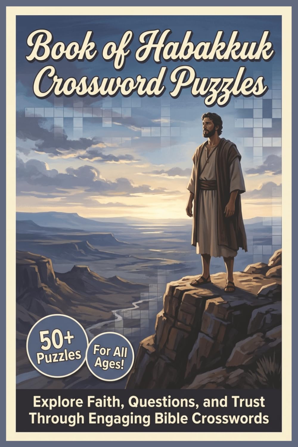 Book of Habakkuk Crossword Puzzles | 50+ Puzzles | For All Ages!: Explore Faith, Questions, and Trust Through Engaging Bible Crosswords