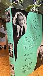Fay Wray and Robert Riskin: A Hollywood Memoir: Riskin, Victoria ...