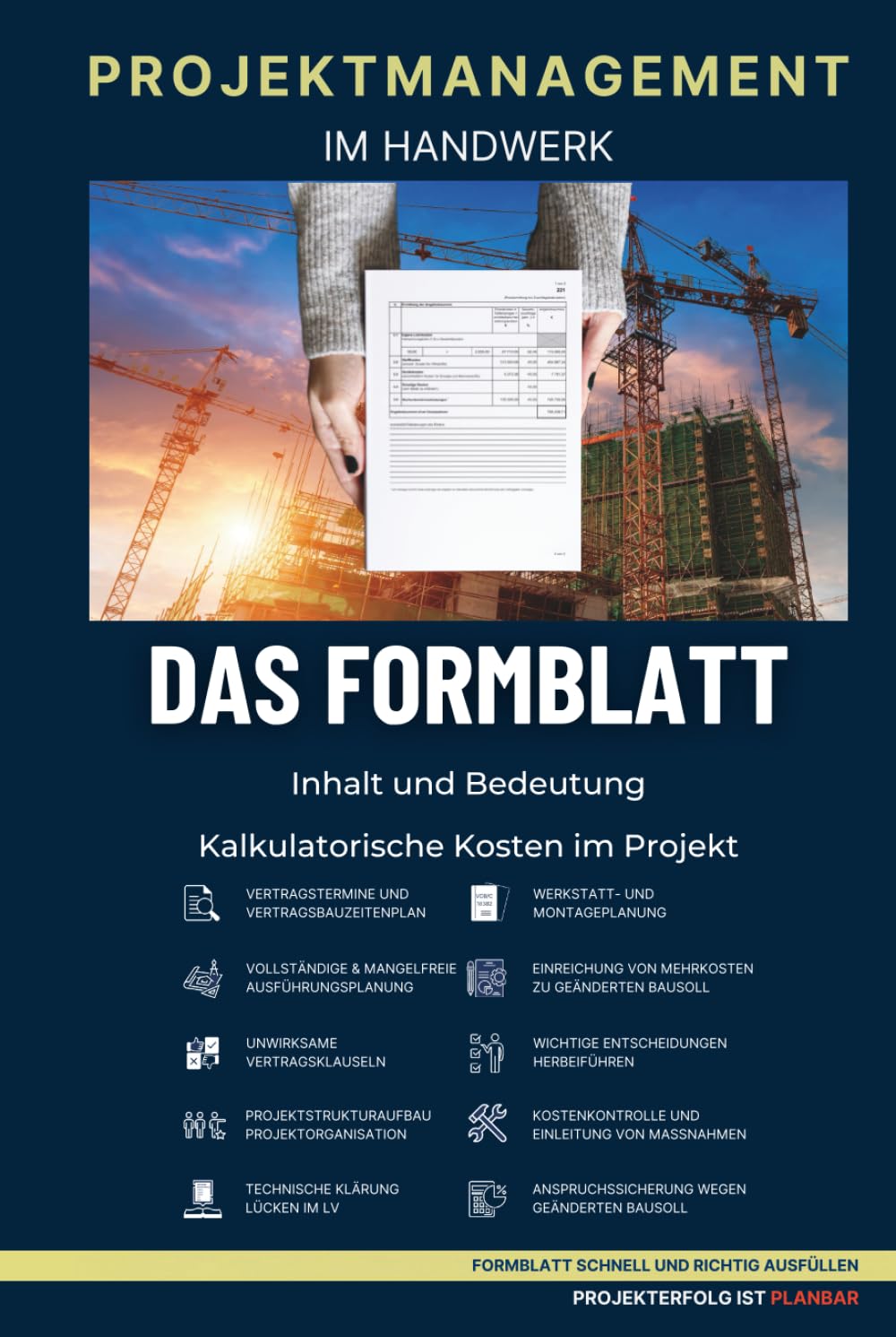Das Formblatt - Inhalt und Bedeutung EFB 221, 222, 223: Formulare Schnell und richtig ausfüllen EFB 221, 222, 223 (Projektmanagement im Handwerk - Projekterfolg ist planbar)