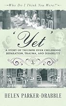 'Yet': A Story of Triumph over Childhood Separation, Trauma, and Disability (Who Do I Think You Were?(r))